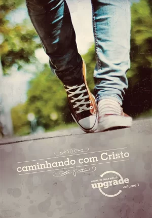 Upgrade 01 - Caminhando com Cristo