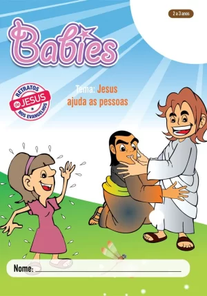 Babies 2 Aluno - Jesus ajuda as pessoas