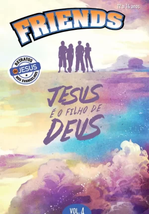 Friends 4 Aluno - Jesus é o filho de Deus