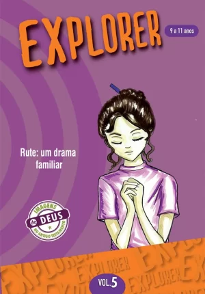Explorer 5 aluno - Rute: um drama familiar