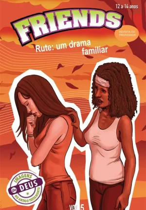 Friends 5 professor - Rute: um drama familiar