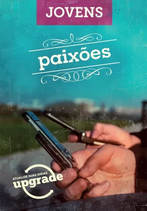 Upgrade 07 - Paixões