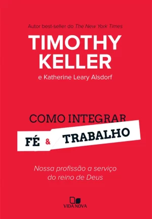 COMO INTEGRAR FÉ E TRABALHO