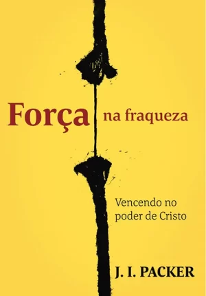 FORÇA NA FRAQUEZA