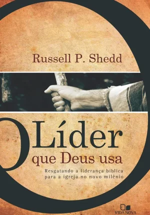 LÍDER QUE DEUS USA, O