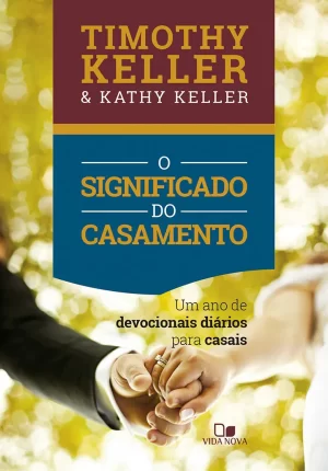 O SIGNIFICADO DO CASAMENTO, O (DEVOCIONAL)