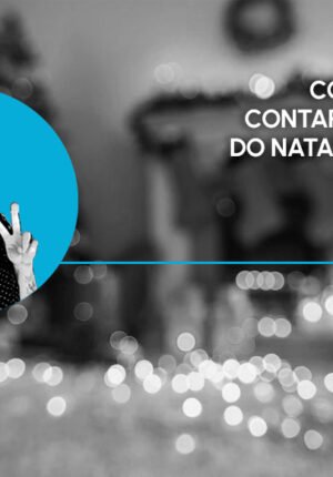 COMO VAMOS CONTAR A HISTÓRIA DO NATAL ESTE ANO?