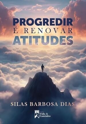 Progredir é Renovar Atitudes