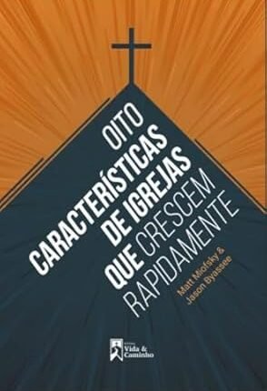 Oito Características de Igrejas que Crescem Rapidamente
