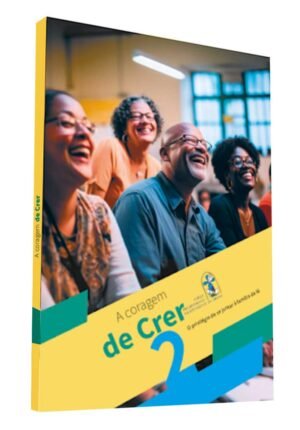 A Coragem de Crer - 6ª edição