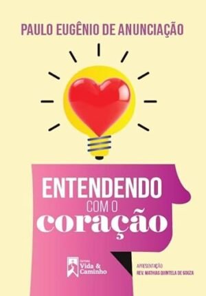 Entendendo com o coração