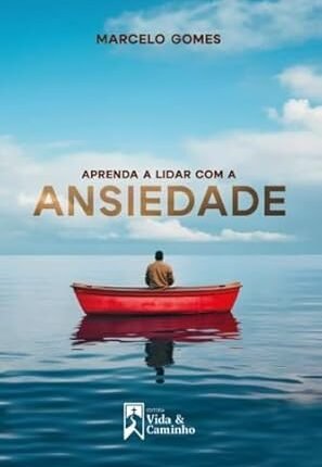 Aprenda a Lidar com a Ansiedade