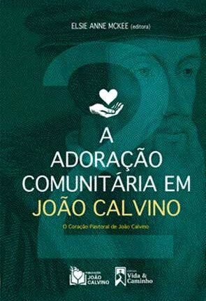 A Adoração Comunitária em João Calvino