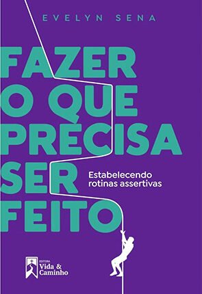 Fazer o que precisa ser feito