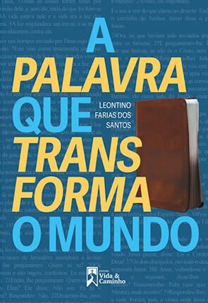 A Palavra que Transforma o Mundo